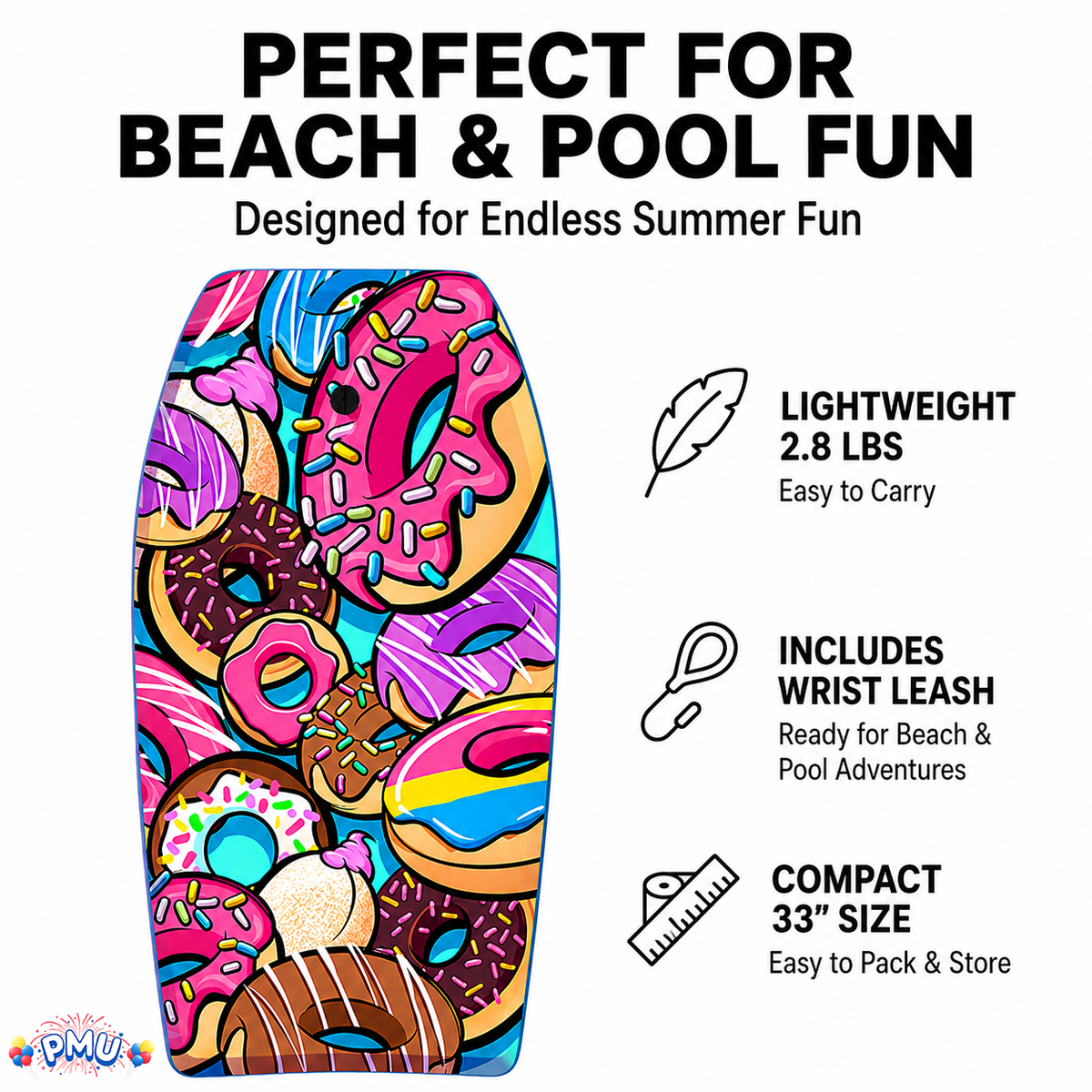 PMU 33 Inch Printed Bodyboard - Lightweight Wrist Leash Slick Bottom Boogie Board for Beach, Sea & Pool - Surfing Board for Kids, Teens & Adults Wave Conditions Pkg/1